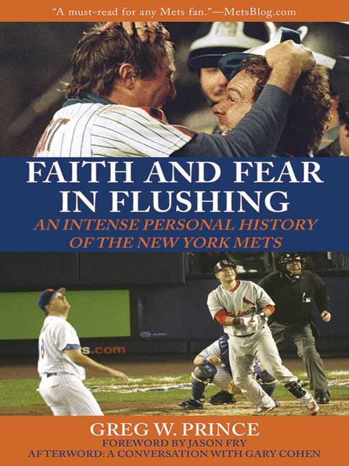 Title details for Faith and Fear in Flushing: an Intense Personal History of the New York Mets by Greg W. Prince - Available